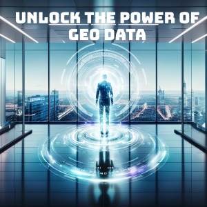 Unlock the Power of Geo Data