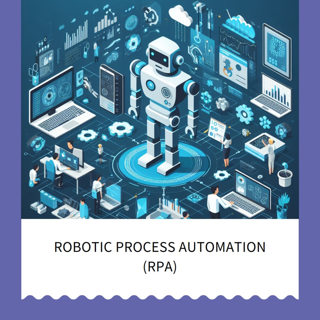 Robotic Process Automation (RPA)