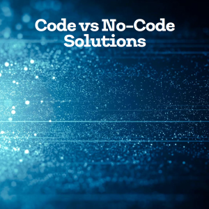 Code vs No-code solutions