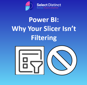 Power BI: Why Your Slicer Isnt Filtering